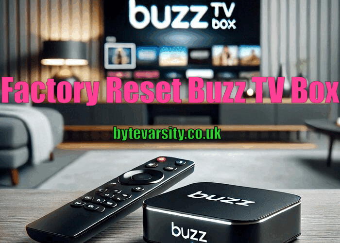 Factory Reset Buzz TV Box